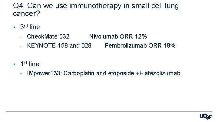 Q 4: Can we use immunotherapy in small cell lung cancer? § 3 rd