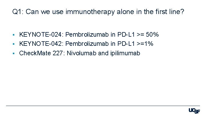 Q 1: Can we use immunotherapy alone in the first line? KEYNOTE-024: Pembrolizumab in