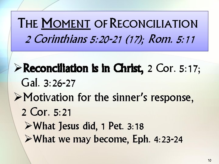 THE MOMENT OF RECONCILIATION 2 Corinthians 5: 20 -21 (17); Rom. 5: 11 ØReconciliation