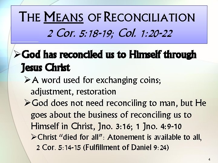 THE MEANS OF RECONCILIATION 2 Cor. 5: 18 -19; Col. 1: 20 -22 ØGod