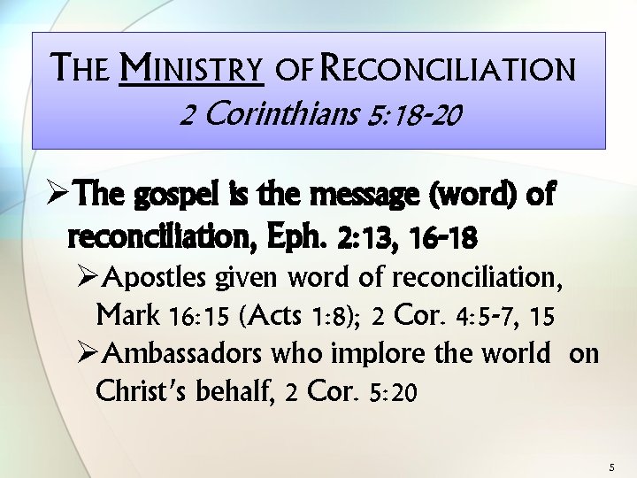 THE MINISTRY OF RECONCILIATION 2 Corinthians 5: 18 -20 ØThe gospel is the message