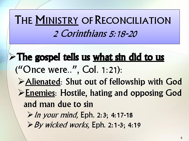 THE MINISTRY OF RECONCILIATION 2 Corinthians 5: 18 -20 ØThe gospel tells us what