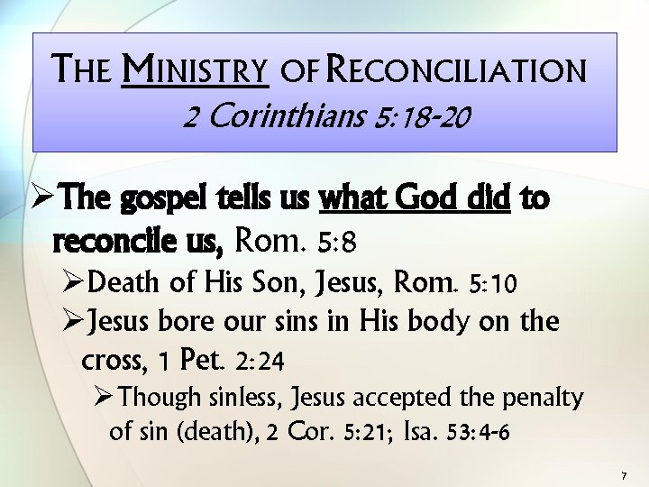 THE MINISTRY OF RECONCILIATION 2 Corinthians 5: 18 -20 ØThe gospel tells us what