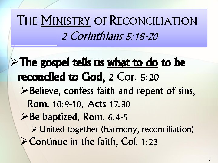 THE MINISTRY OF RECONCILIATION 2 Corinthians 5: 18 -20 ØThe gospel tells us what