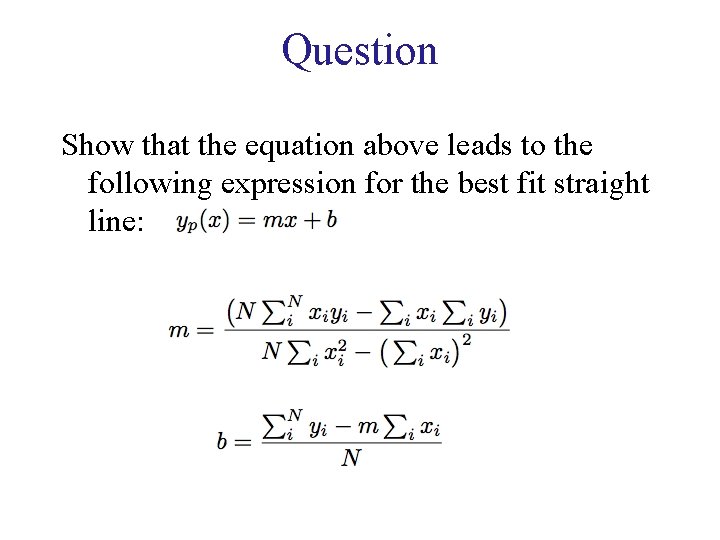 Question Show that the equation above leads to the following expression for the best