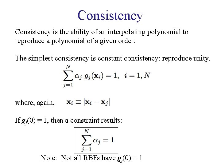 Consistency is the ability of an interpolating polynomial to reproduce a polynomial of a