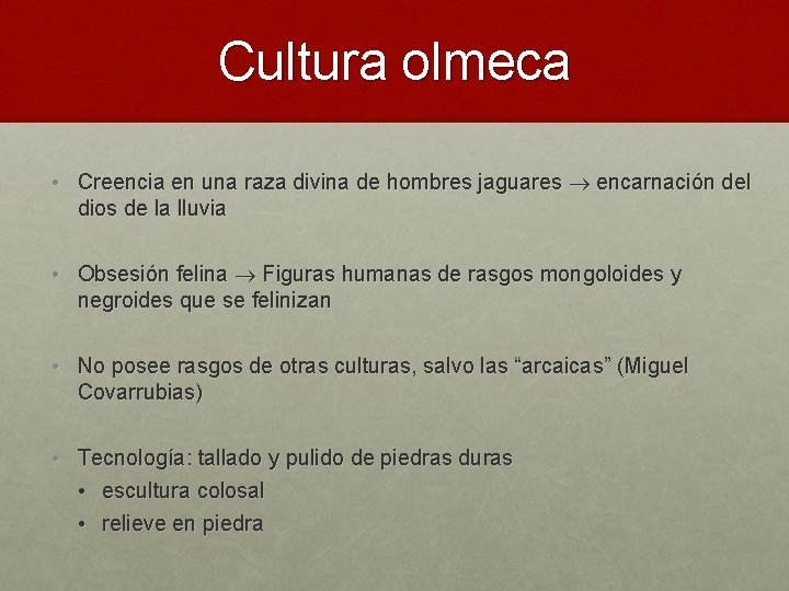 Cultura olmeca • Creencia en una raza divina de hombres jaguares encarnación del dios