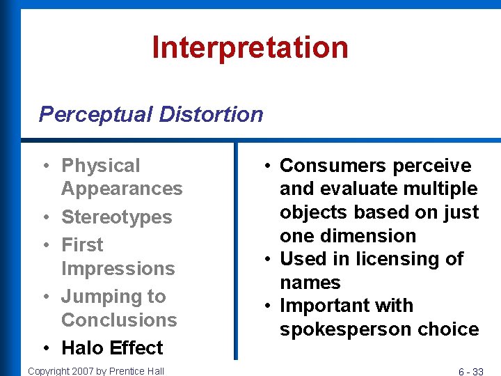 Interpretation Perceptual Distortion • Physical Appearances • Stereotypes • First Impressions • Jumping to