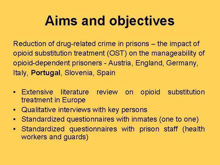 Aims and objectives Reduction of drug-related crime in prisons – the impact of opioid