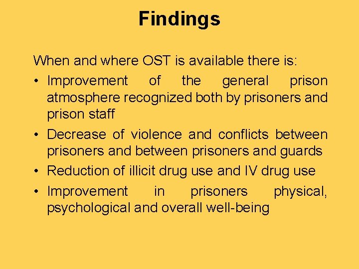 Findings When and where OST is available there is: • Improvement of the general