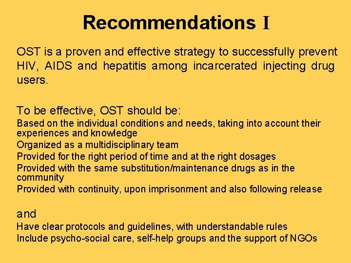 Recommendations I OST is a proven and effective strategy to successfully prevent HIV, AIDS