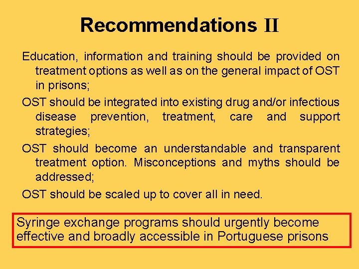 Recommendations II Education, information and training should be provided on treatment options as well