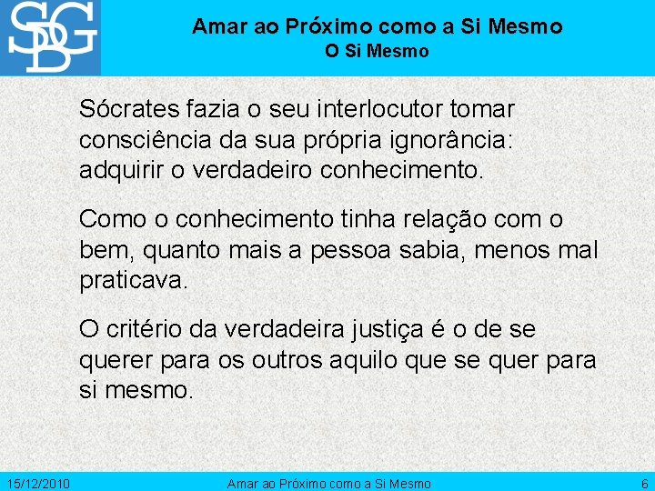 Amar ao Próximo como a Si Mesmo O Si Mesmo Sócrates fazia o seu