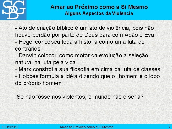 Amar ao Próximo como a Si Mesmo Alguns Aspectos da Violência - Ato de