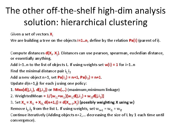The other off-the-shelf high-dim analysis solution: hierarchical clustering Given a set of vectors Xi