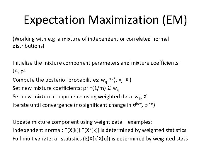 Expectation Maximization (EM) (Working with e. g. a mixture of independent or correlated normal
