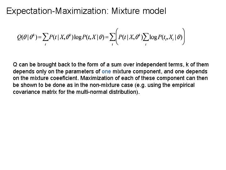 Expectation-Maximization: Mixture model Q can be brought back to the form of a sum