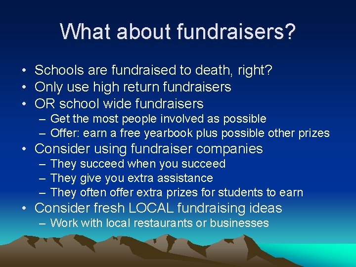 What about fundraisers? • Schools are fundraised to death, right? • Only use high