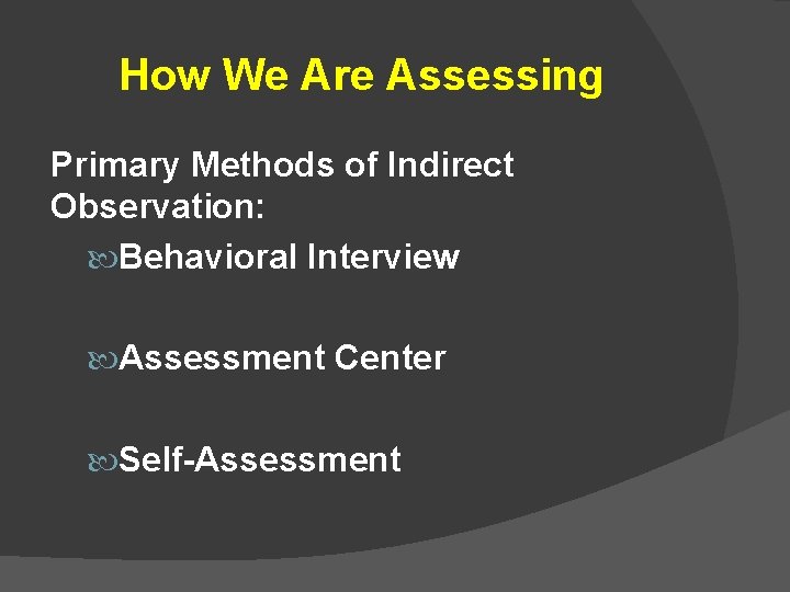 How We Are Assessing Primary Methods of Indirect Observation: Behavioral Interview Assessment Center Self-Assessment