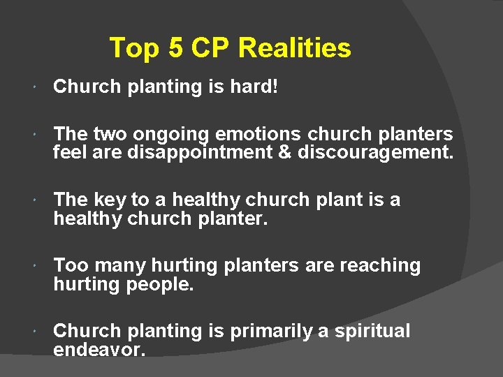Top 5 CP Realities Church planting is hard! The two ongoing emotions church planters