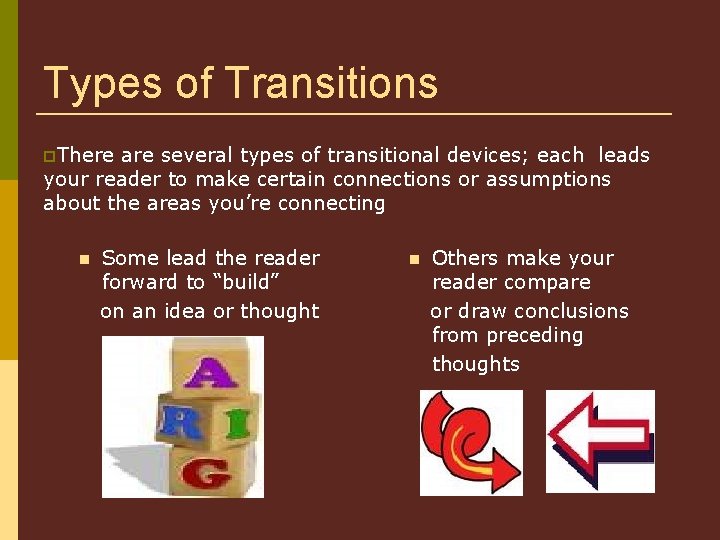 Types of Transitions There are several types of transitional devices; each leads your reader