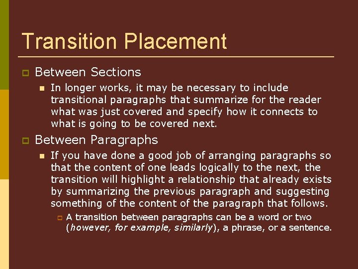 Transition Placement Between Sections In longer works, it may be necessary to include transitional
