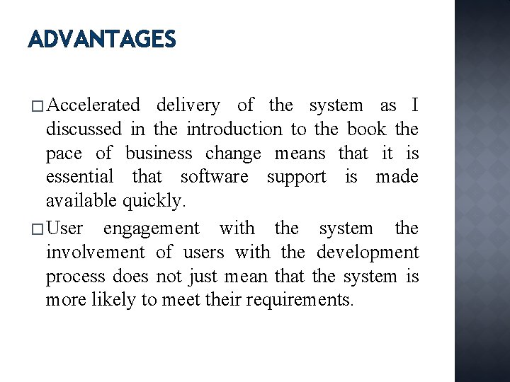 ADVANTAGES � Accelerated delivery of the system as I discussed in the introduction to