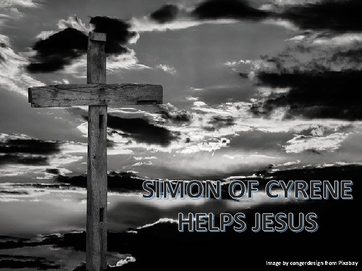 SIMON OF CYRENE HELPS JESUS Image by congerdesign from Pixabay 