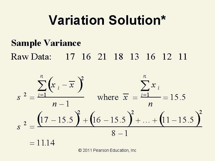 Variation Solution* Sample Variance Raw Data: 17 16 21 18 13 16 12 11
