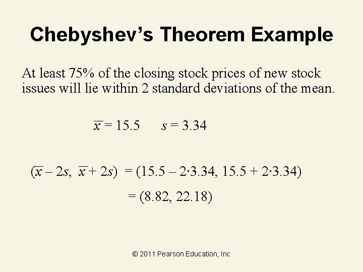 Chebyshev’s Theorem Example At least 75% of the closing stock prices of new stock