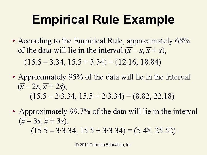 Empirical Rule Example • According to the Empirical Rule, approximately 68% of the data