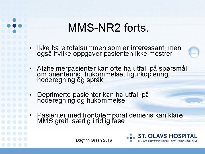 MMS-NR 2 forts. • Ikke bare totalsummen som er interessant, men også hvilke oppgaver