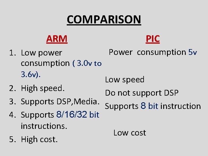COMPARISON ARM PIC 1. Low power consumption ( 3. 0 v to 3. 6 COMPARISON ARM PIC 1. Low power consumption ( 3. 0 v to 3. 6