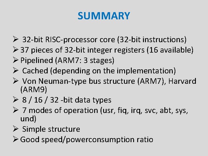 SUMMARY Ø 32 -bit RISC-processor core (32 -bit instructions) Ø 37 pieces of 32