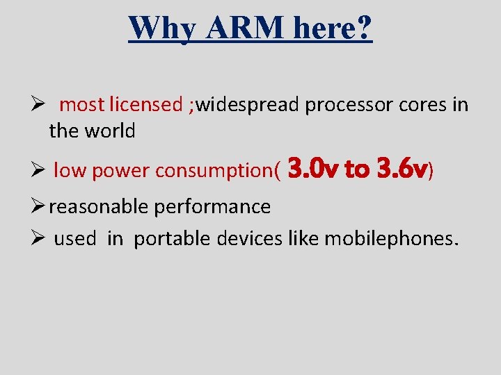 Why ARM here? Ø most licensed ; widespread processor cores in the world Ø