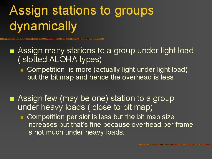Assign stations to groups dynamically n Assign many stations to a group under light