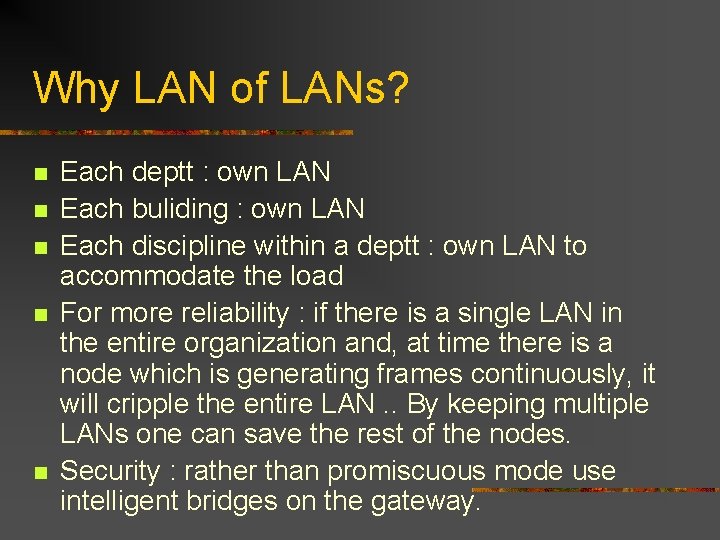 Why LAN of LANs? n n n Each deptt : own LAN Each buliding