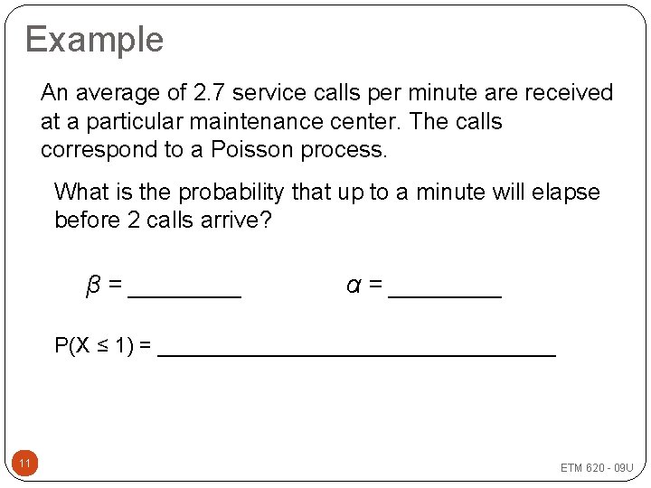 Example An average of 2. 7 service calls per minute are received at a