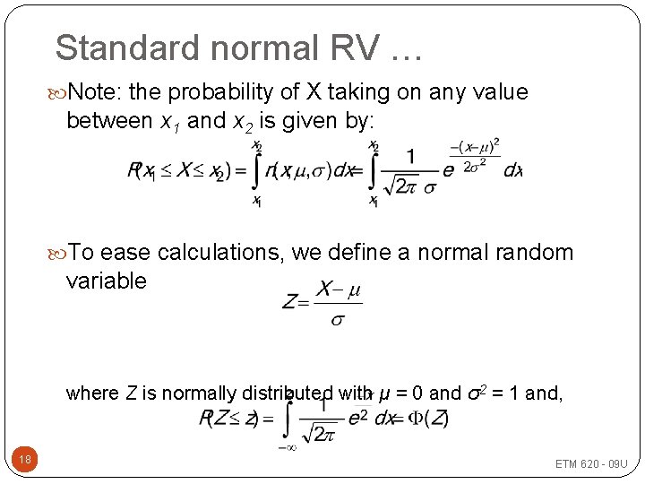 Standard normal RV … Note: the probability of X taking on any value between