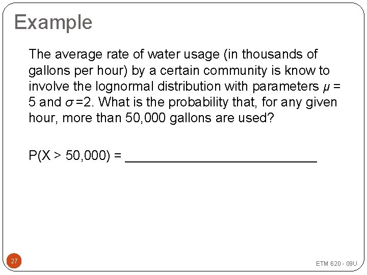 Example The average rate of water usage (in thousands of gallons per hour) by