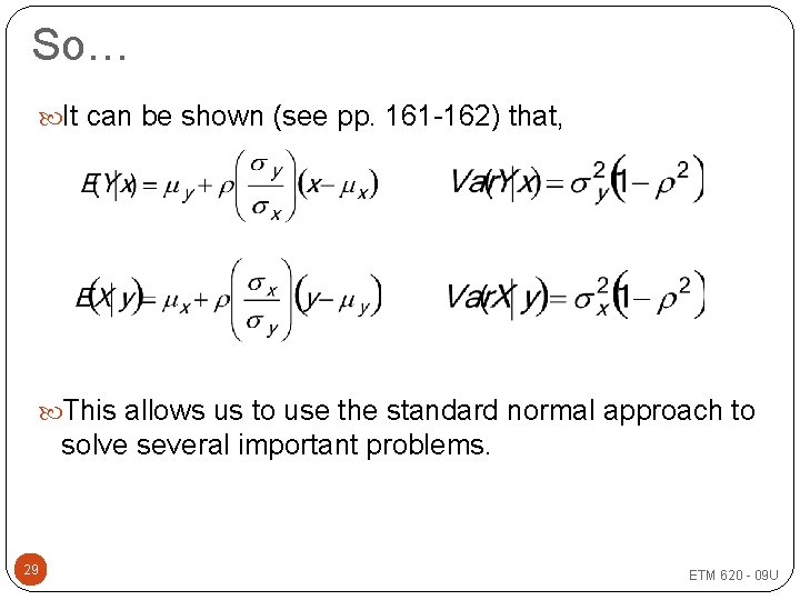 So… It can be shown (see pp. 161 -162) that, This allows us to