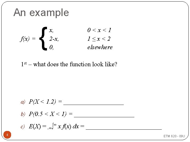 An example f(x) = { x, 2 -x, 0, 0<x<1 1≤x<2 elsewhere 1 st
