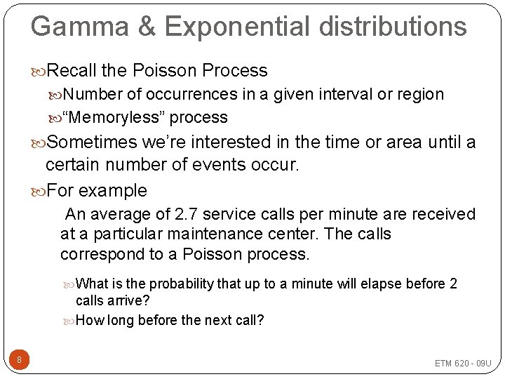 Gamma & Exponential distributions Recall the Poisson Process Number of occurrences in a given