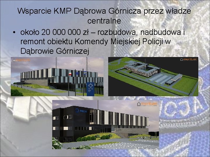 Wsparcie KMP Dąbrowa Górnicza przez władze centralne • około 20 000 zł – rozbudowa,