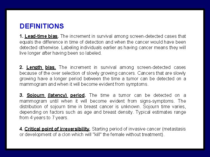 DEFINITIONS 1. Lead-time bias. The increment in survival among screen-detected cases that equals the