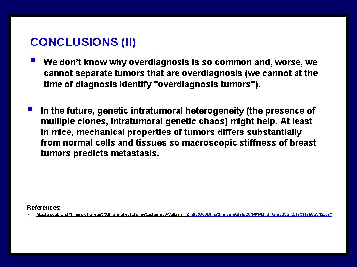 CONCLUSIONS (II) § § We don’t know why overdiagnosis is so common and, worse,