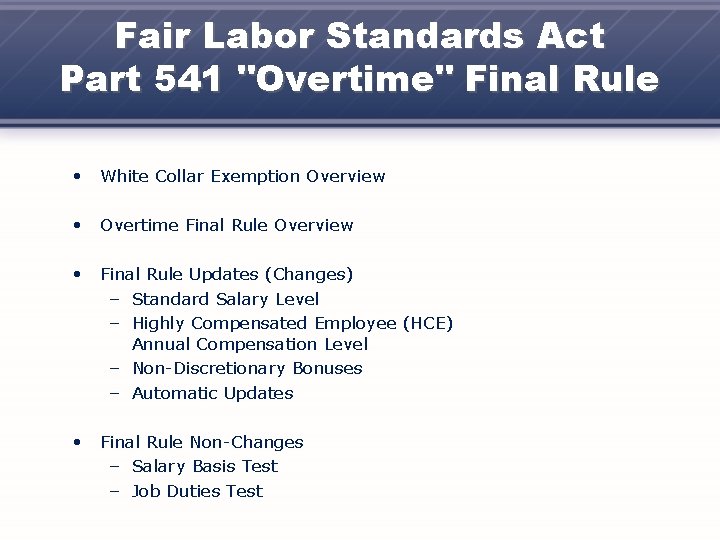 Fair Labor Standards Act Part 541 "Overtime" Final Rule • White Collar Exemption Overview