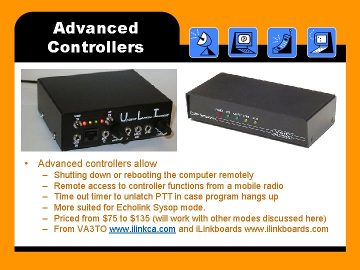 Advanced Controllers • Advanced controllers allow – – – Shutting down or rebooting the