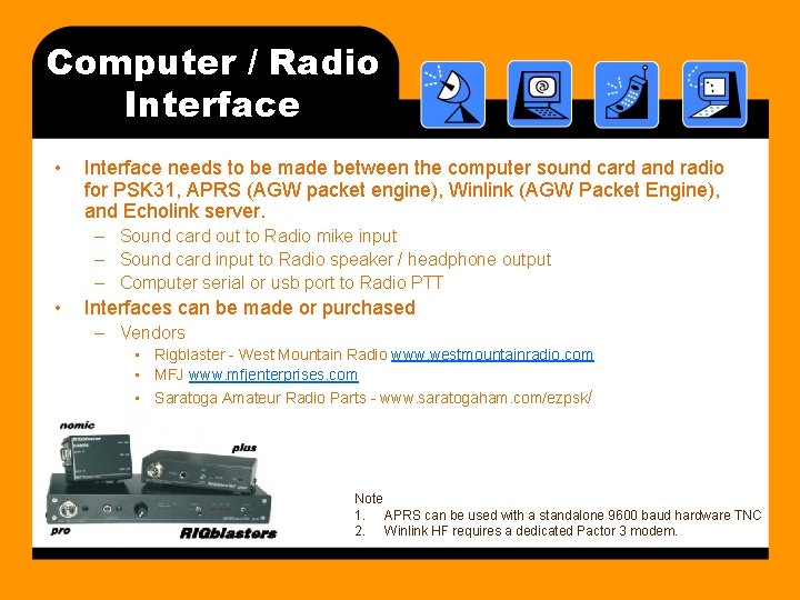 Computer / Radio Interface • Interface needs to be made between the computer sound