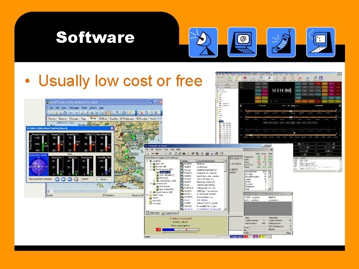 Software • Usually low cost or free 